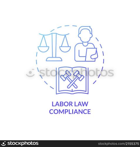 Labor law compliance blue gradient concept icon. Employees treatment. HR duties abstract idea thin line illustration. Isolated outline drawing. Roboto-Medium, Myriad Pro-Bold fonts used. Labor law compliance blue gradient concept icon