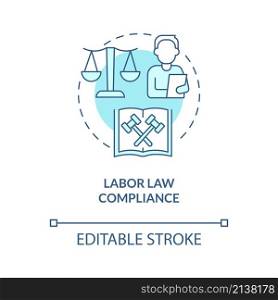 Labor law compliance turquoise concept icon. Employees treatment. HR duties abstract idea thin line illustration. Isolated outline drawing. Editable stroke. Roboto-Medium, Myriad Pro-Bold fonts used. Labor law compliance turquoise concept icon