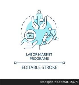 Labor market programs turquoise concept icon. Providing workplaces. Social protection abstract idea thin line illustration. Isolated outline drawing. Editable stroke. Arial, Myriad Pro-Bold fonts used. Labor market programs turquoise concept icon