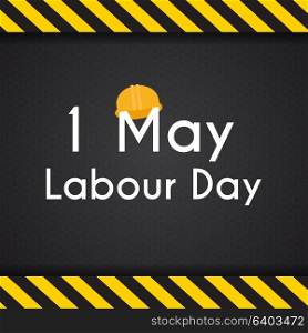 Labour Day 1 May Poster. Vector Illustration Background EPS10. Labour Day 1 May Poster. Vector Illustration Background