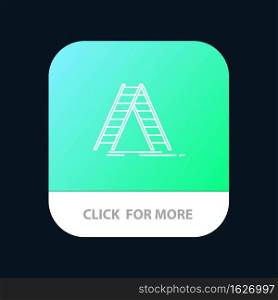 Ladder, Building, Construction, Repair Mobile App Button. Android and IOS Line Version