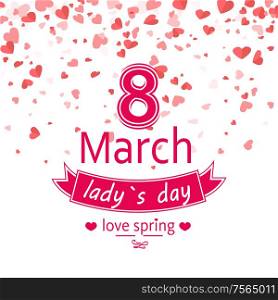 Ladys day festive card of 8 March decorated by heart. Love spring, pink postcard to women with colorful congratulation or invitation text vector, lettering. Ladys Day Card of 8 March with Hearts Vector