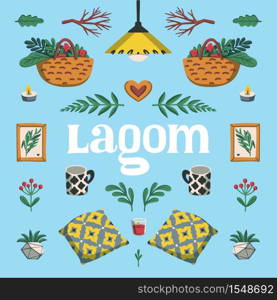 Lagom. Scandinavian lifestyle concept. Poster or greeting card with lagom lettering and cozy home things like pillow, plants, decor. Colorful flat vector illustration. Lagom. Scandinavian lifestyle concept. Poster or greeting card with lagom lettering and cozy home things like pillow, plants, decor. Colorful flat vector illustration.