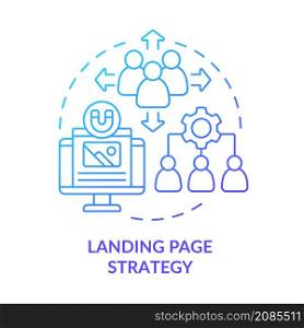Landing page strategy blue gradient concept icon. Digital marketing providing abstract idea thin line illustration. Isolated outline drawing. Roboto-Medium, Myriad Pro-Bold fonts used. Landing page strategy blue gradient concept icon