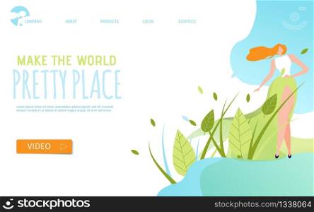 Landing Page Template with Inspirational Quote Make World Pretty Place. Vector Cartoon Beautiful Woman Walking through Plants and Foliage Illustration. Motivation Flat Banner with Video Button. Make World Pretty Place Landing Page Template