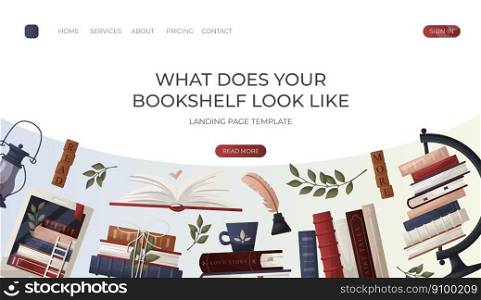 Landing page with reading stack of books with cup, open book, wooden letter tiles, lantern, globe, inkwell. Bookstore, bookshop, library, book lover, bibliophile, education. Vector for banner, website