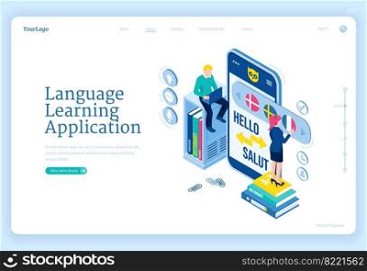 Language learning application banner. Digital online education service, mobile app for training foreign languages. Vector landing page with isometric people studying with smartphone and laptop. Language learning application, online education