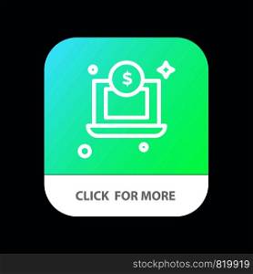 Laptop, Dollar, Money Mobile App Button. Android and IOS Line Version