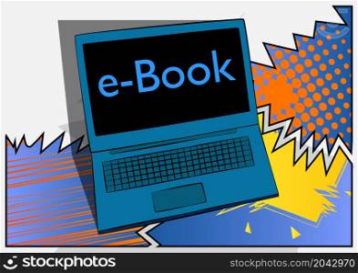 Laptop with E-book text on the screen. Vector cartoon illustration.