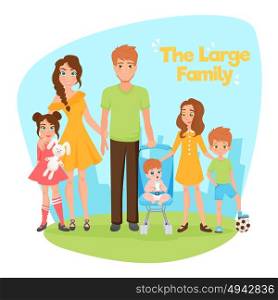 Large Family Illustration. Large family design concept with young parents two daughters son and little baby flat vector illustration