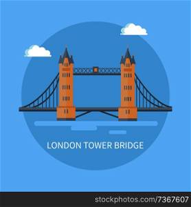 Large London Tower Bridge as famous English attraction. Popular touristic place in Britain. Architectural sight isolated flat vector illustration in circle. Large London Tower Bridge as Famous Attraction