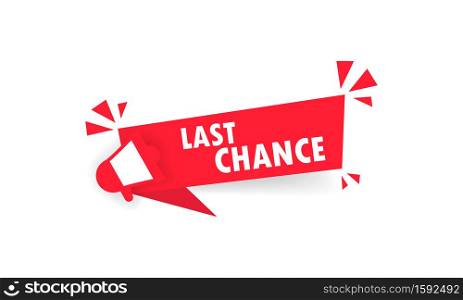Last chance red sign with megaphone. Sale time banner, label. Vector on isolated white background. EPS 10.. Last chance red sign with megaphone. Sale time banner, label. Vector on isolated white background. EPS 10