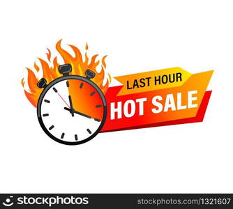 Last hour offer banner. Sale countdown badge. Hot sales limited time only. Just now discount promotions. Promo sticker, label for advertise and design. Stopwatch in fire.Vector illustration.. Last hour offer banner.