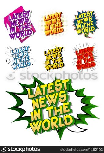 Latest News In The World - Comic book style word on abstract background.