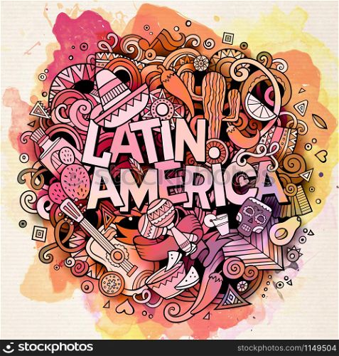 Latin America. Cartoon vector hand drawn Doodle illustration. Watercolor detailed design background with objects and symbols. All objects are separated. Latin America vector hand drawn Doodle illustration