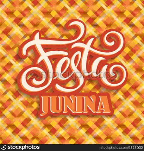 Latin American holiday, the June party of Brazil. Lettering design. Vector illustration. Latin American holiday, the June party of Brazil.