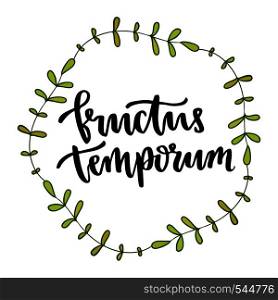 Latin phrase Fructus temporum - Fruit of time. Vector hand lettering for t-shirt print or tattoo design.. Latin phrase Fructus temporum - Fruit of time. Vector hand lettering for t-shirt print or tattoo design