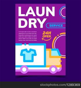 Laundry Service Creative Advertise Poster Vector. Cargo Truck Laundry Clean Clothes Delivery And Transportation. Washing And Cleaning Concept Template Stylish Colorful Illustration. Laundry Service Creative Advertise Poster Vector