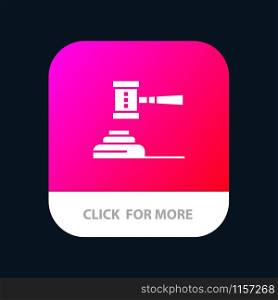 Law, Action, Auction, Court, Gavel, Hammer, Judge, Legal Mobile App Button. Android and IOS Glyph Version