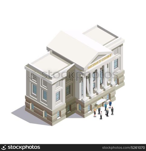 Law Isometric Icon. Law isometric icon with district court building and people at entrance on white background 3d vector illustration