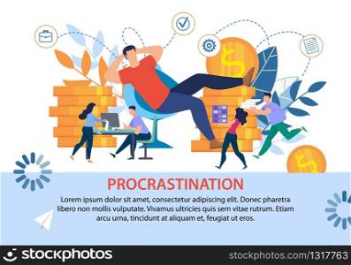 Lazy Office Worker Procrastinating Postponing Work while Coworkers Doing Hard Business Tasks, Earning Money. Boss Chief and Staff. Procrastination, Laziness. Flat Poster. Vector Metaphor Illustration. Poster with Procrastinating Lazy Office Worker