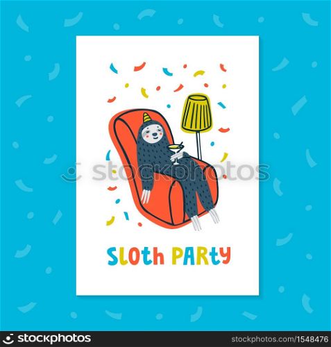 Lazy sloth party greeting card or invitation. Animal party. Cute sloth drinking a cocktail in cozy armchair. Vector illustration. Animal party. Lazy sloth party. Cute sloth drinking a cocktail in cozy armchair. Vector illustration.