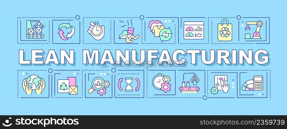 Lean manufacturing word concepts blue banner. Goods production. Infographics with icons on color background. Isolated typography. Vector illustration with text. Arial-Black font used. Lean manufacturing word concepts blue banner