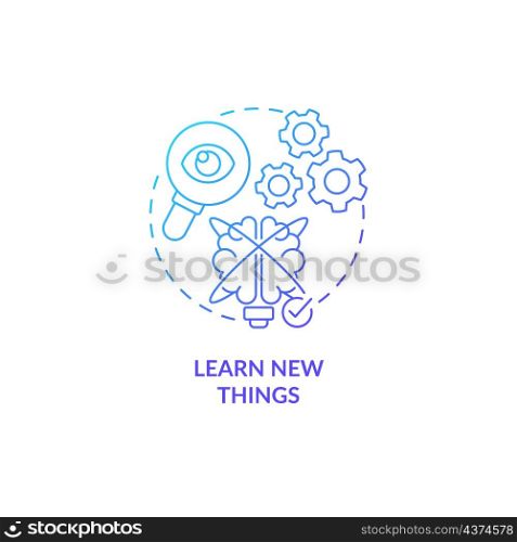 Learn new things blue gradient concept icon. Mind training. Morning routine abstract idea thin line illustration. Isolated outline drawing. Roboto-Medium, Myriad Pro-Bold fonts used. Learn new things blue gradient concept icon