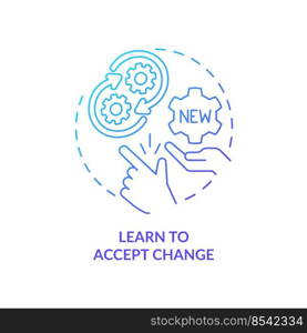 Learn to accept change blue gradient concept icon. Adaptation skills. Way to identify trends abstract idea thin line illustration. Isolated outline drawing. Myriad Pro-Bold font used. Learn to accept change blue gradient concept icon