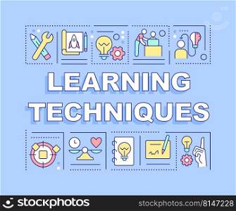 Learning techniques word concepts blue banner. Knowledge acquisition. Infographics with editable icons on color background. Isolated typography. Vector illustration with text. Arial-Black font used. Learning techniques word concepts blue banner