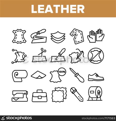 Leather Cloth Material Collection Icons Set Vector. Leather Shoe And Bag, Belt And Gloves, Knife And Scissors, Sewed Needle With Thread Concept Linear Pictograms. Monochrome Contour Illustrations. Leather Cloth Material Collection Icons Set Vector