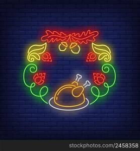 Leaves, acorns, hop cones and roasted turkey wreath neon sign. Thanksgiving Day, autumn, decoration design. Night bright neon sign, colorful billboard, light banner. Vector illustration in neon style.