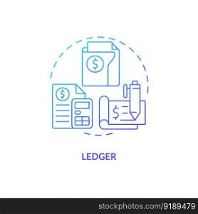 Ledger blue gradient concept icon. Record of financial transactions. Finance management. Bookkeeping element abstract idea thin line illustration. Isolated outline drawing. Myriad Pro-Bold fonts used. Ledger blue gradient concept icon