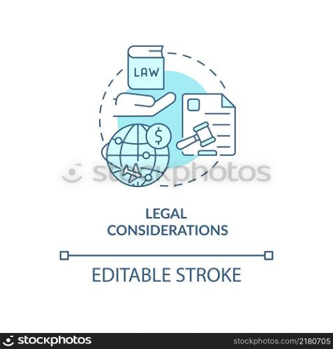 Legal considerations turquoise concept icon. Export business tips abstract idea thin line illustration. Isolated outline drawing. Editable stroke. Arial, Myriad Pro-Bold fonts used. Legal considerations turquoise concept icon