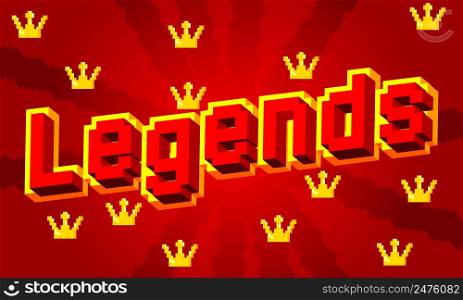 Legends pixelated word with geometric graphic background. Vector cartoon illustration.