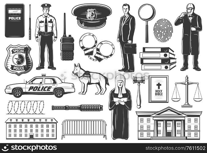 Legislation and justice, police, detective investigation and law judge vector icons. Policeman with badge, lawyer and prosecutor, prison and court, scales and handcuffs, fingerprints and magnifier. Police, legislation judge, lawyer and detective