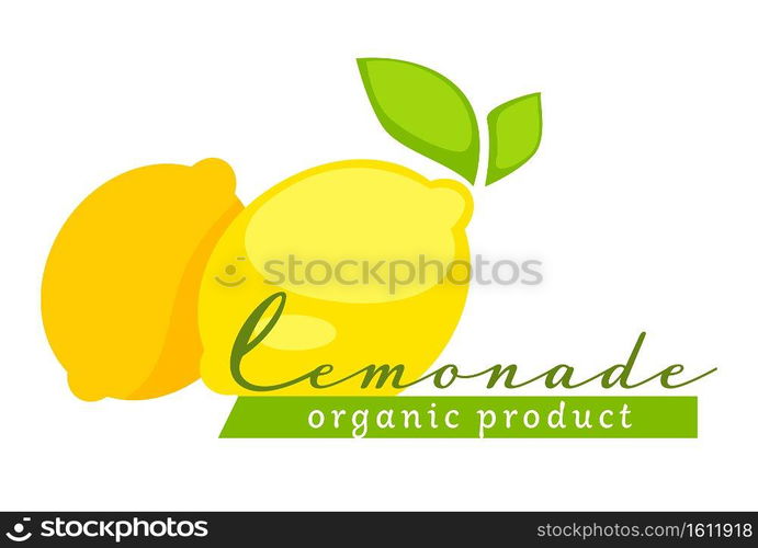 Lemonade made of organic products, isolated emblem with calligraphic inscription. Logotype with lemons fruits, vitamins and microelements in beverage. Ingredients for drink, vector in flat style. Organic product lemonade emblem with lemons fruits vector