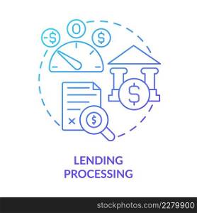 Lending processing blue gradient concept icon. Customer financial history. Automated banking abstract idea thin line illustration. Isolated outline drawing. Myriad Pro-Bold font used. Lending processing blue gradient concept icon