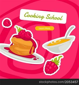 Lessons and classes in cooking school, preparing dishes and desserts with masters. Cakes with raspberry jam and pumpkin soup. Promo banner, advertisement or food presentation. Vector in flat style. Cooking school, classes and educational lesson