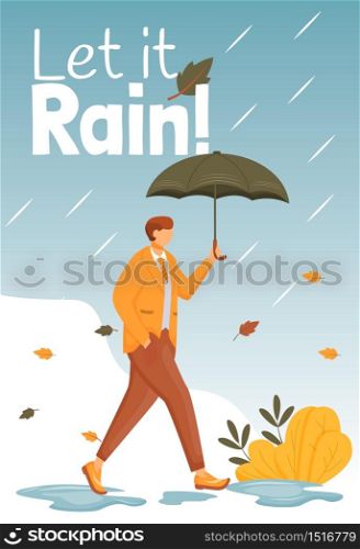 Let it rain poster flat color vector template. Male with umbrella. Brochure, cover, booklet one page concept design, cartoon characters. Autumn wet day. Advertising flyer, leaflet, banner, newsletter