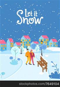 Let it snow festive postcard with couple going near snowy bench. Greeting winter card with snowflakes and dark view outdoor. Invitation poster with people walking near buildings in frost season vector. Greeting Winter Card Let It Snow Outdoor Vector
