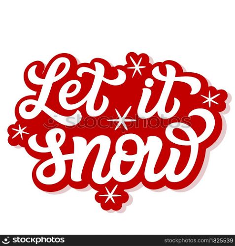 Let it snow. Hand lettering Christmas quote isolated on white background. Vector typography for greeting cards, posters, party , home decorations, wall decals, banners