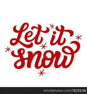 Let it snow. Hand lettering Christmas quote. Red text isolated on white background. Vector typography for greeting cards, posters, party , home decorations, wall decals, banners