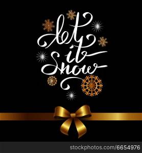 Let it snow inscription on snowflakes and gold ribbon with bow at the bottom of vector illustration isolated on black. Handwritten calligraphy text. Let it Snow Inscription on Background of Snowflake
