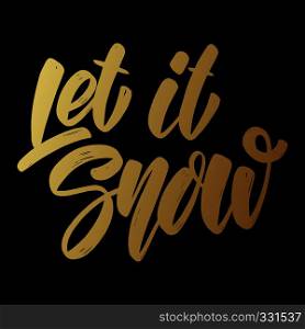 Let it snow. Lettering phrase on dark background. Design element for poster, card, banner. Vector illustration