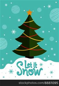 Let it snow postcard with New Year tree decorated by colorful garlands topped by star on snowy landscape vector illustration greeting card design 2018. Let it Snow Postcard New Year Tree Greeting Card