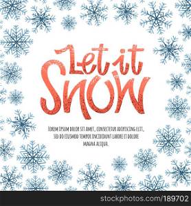 Let it snow vector hand drawn lettering. Christmas retro card with with frame of snowflakes