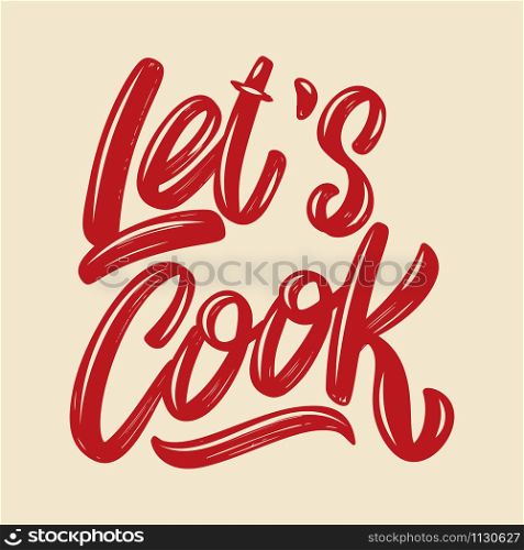 Let&rsquo;s cook. Lettering phrase isolated on white background. Design element for poster card, banner, flyer. Vector illustration