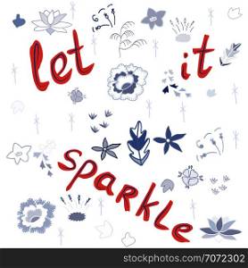 Let s sparkle coral handwritten lettering on white bakcground with grey doodle flowers. T-shirt, poster vector design. Vector illustration.. Let s sparkle coral hand drawn quote.