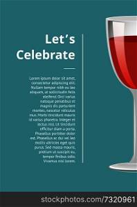 Lets celebrate advertisement poster with glass of red wine half view closeup and text info vector illustration isolated on blue background. Lets Celebrate Advertisement Poster with Glass of Wine